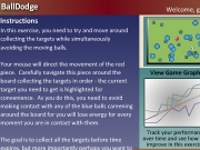 Ball Dodge. 10 BallDodge welcome, username BACK 0 13756.21298 difficulty level:targets caught:energy left:your score:...
