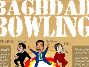 Baghdad bowling. 999 loading... Powered by Sothink Qusay Uday Saddam FEATURING: Your bomb reserves decrease when you roll a and miss. When run out of bombs, the game is over! Advance levels scoring high! Use your mouse to aim, then click release ÂbombÂ. Score points knocking bad guys. The farther away they are more theyÂre worth! HOW TO PLAY LEVEL 1 Umm Qasr 2 Al Basrah 3 Baghdad Spacebar MUSIC OFF ON sc...

