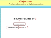 Write word expressions. To write word expressions as algebraic expressions. Grade 6, Chapter 1, Activity 1 subtraction expression the sum addition 12 times a number n x multiplication division...
