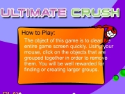 Ultimate crush. p r e s n t 2005 Ultimate Arcade. Inc. - All Rights Reserved. 2003 PLAY The object of this game is to clear the entire screen quickly. Using your mouse, click on objects that are grouped together in order remove them. You will be well rewarded for finding or creating larger groups. How Play: Programming: Gary RosenzweigAndrew Walker Alan I. BalodeGraphic Design/Sound FX: Balode Credits: V2.0 00 S...
