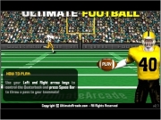 Ultimate football. www.ultimatearcade.com presents Copyright Â© UltimateArcade.com - All Rights Reserved v2.7 00% HOW TO PLAY: Use your Left and Right arrow keys to control the Quaterback press Space Bar throw a pass teammate! PLAY GET READY GO 00 : E M I T | R O C S 999999 timer GAME OVER submit MORE GAMESDOWNLOAD FREE GAMES credits Sound FX MusicSound Genius Studioswww.soundgenius.comwww.soundempire.comGame Cre...
