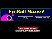 Eyeball mazezz. Play Instructions...
