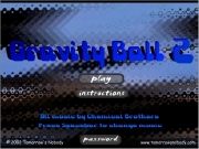 Gravity ball 2....
