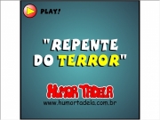 Repente do terror. www.humortadela.com.br Piada Animada "Repente do terror" Play! Eu sou o mestre terror! Sou destemido, mundo inimigo, tomo tiro e sobrevivo, vaso ruim de quebrar! Tu nÃ£o Ã© nada, rapÃ¡! Anh? SÃ´ mais valente, como churrasco gente, nem armado atÃ© os dente consegue me assassinar! Ahhhh! VocÃª um monstro fracassado, acabado, coitado... Vou dar recado, vÃª se entender! AtÃ©...
