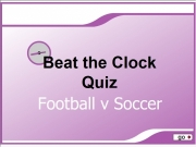 Game Beat the clock quiz - football vs soccer