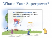 Game Whats your superpower ?