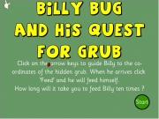 Billy bug and his quest for grub....
