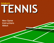 Amature Tennis. Amature TENNIS Loading... About Instructions New Game Artwork, Animation and Programming developed by Josh Tuttle for the Psycho Goldfish Creative Media project.http://www.psychogoldfish.com Move your player side to using mouse. To swing server, use left button on mouse.To win a match, you must beat computer at 2 out of 3 sets. 0 SET WINS CPU Player FAULT POINT Your serve Serve Switch Sides Match...
