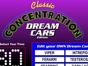 Classic concentration dream cars edition. 100% 000Kb of 000kb total loaded http://www.flashgameshows.com/gameImageCount/gameCount-CCD.gif 30 GO! VIPER INTREPID FERARRI TESTEROSA SEABRING CADILLAC HUMMER AERIO SX CREDITS Producer/FLASH Programming:Christopher ColbourneGraphics/Animation:Christopher ColbourneDan Berger Dustin DumovichSounds:Nicholas MooneyhanJohn Ricci Jr. X DISCLAIMER Classic Concentration is owned, copyrighted, and a reg...
