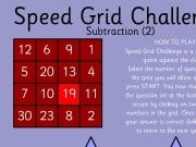 Speed grid challenge substraction 2. 12 6 9 1 5 20 13 4 7 10 19 11 30 23 8 2 88 Try to answer questions in minutes Start Speed Grid Challenge Subtraction (2) HOW TO PLAYSpeed is a one player game against the clock. Select number of and time you will allow then press START. You now must question set at bottom screen by clicking on two numbers grid. Once think your correct click NEXT move next question. Question 888 = - Main Next :...
